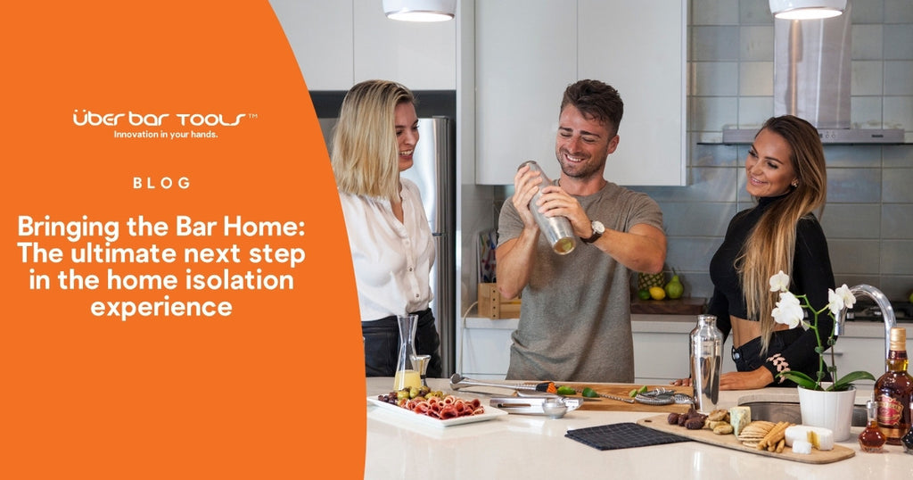Bringing The Bar Home: The Ultimate Next Step In The Home Isolation Experience